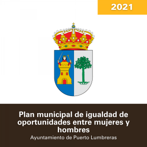 Plan municipal de igualdad de oportunidades entre mujeres y hombres ayuntamiento de Puerto Lumbreras 2021